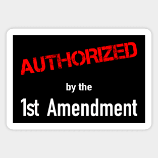 Authorized by the 1st Amendment Magnet